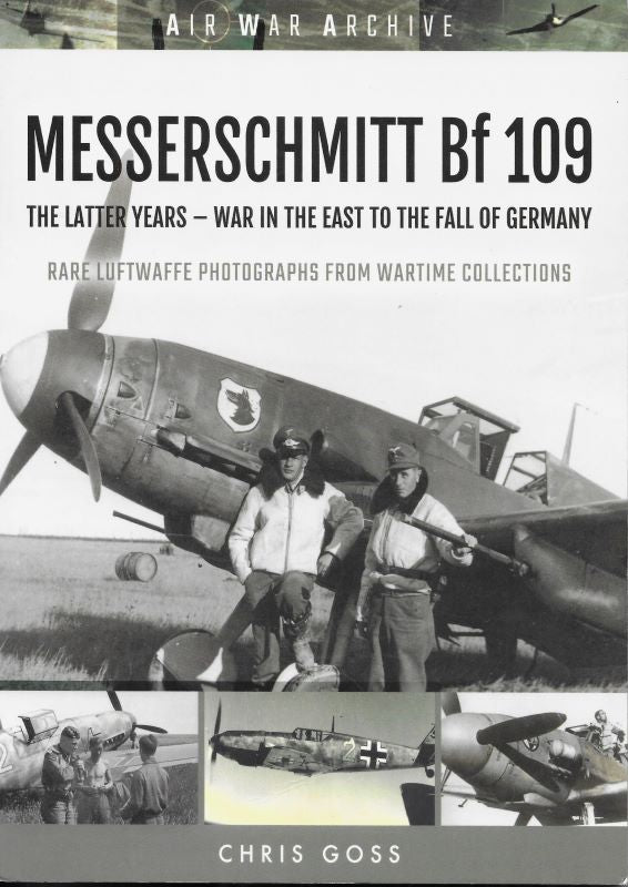 Luft - Messerschmitt Bf 109 - The Latter Years - War in the East to the fall of Germany