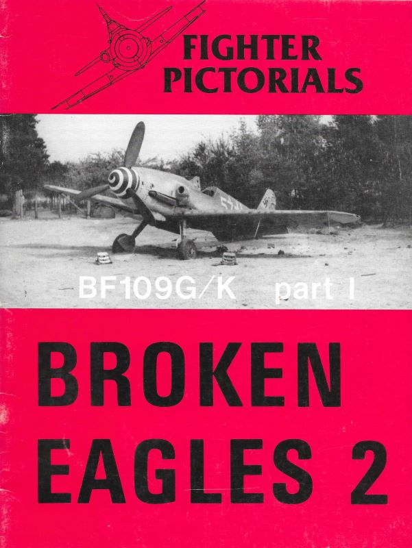 Luft - Broken Eagles 2 - Fighter Pictorials