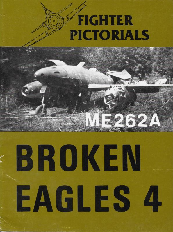 Luft - Broken Eagles 4 - Fighter Pictorials - Me 262A