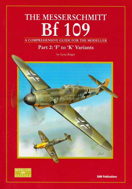 Luft - The Messerschmitt Bf 109 - A Comprehensive Guide for the Modeller - Part 2: 'F' to 'K' Variants